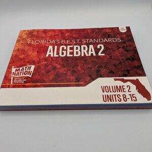 Florida's B.E.S.T. Standards Algebra 2 First Edition, Volume 2, Units 8 - 15